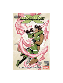 Mr. And Mrs. X Vol. 2: Gambit And Rogue Forever - 9781302913526