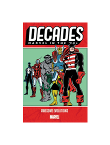 Decades: Marvel In The 80s - Awesome Evolutions - 9781302917715