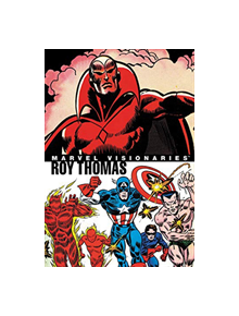 Marvel Visionaries: Roy Thomas - 9781302918408