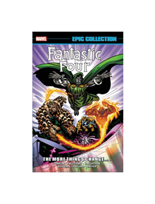 Fantastic Four Epic Collection: The More Things Change... - 9781302918460