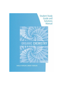 Student Study Guide and Solutions Manual for  Brown/Iverson/Anslyn/Foote's Organic Chemistry, 8th Edition - 9781305864504