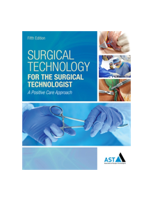 Surgical Technology for the Surgical Technologist - 9781305956414