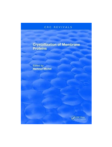 Crystallization of Membrane Proteins - 9781315892177