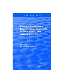 Fate And Prediction Of Environmental Chemicals In Soils, Plants, And Aquatic Systems - 8688 - 9781315892900