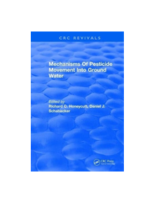 Mechanisms Of Pesticide Movement Into Ground Water - 9781315895246