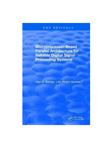 Microprocessor-Based Parallel Architecture for Reliable Digital Signal Processing Systems - 9781315895512