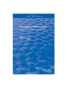 Recombinant DNA Products - 9781315897158