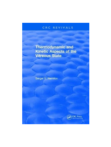 Thermodynamic and Kinetic Aspects of the Vitreous State - 9781315898186