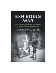 Exhibiting War - 9781316501023