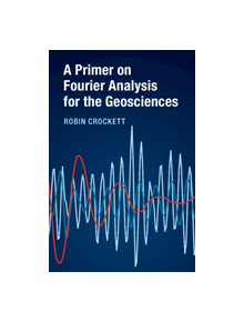 A Primer on Fourier Analysis for the Geosciences - 9781316600245