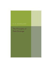 The Principles of Field Drainage - 9781316603833