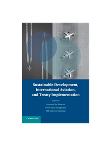 Sustainable Development, International Aviation, and Treaty Implementation - 9781316606773