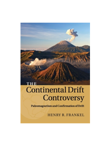 The Continental Drift Controversy: Volume 2, Paleomagnetism and Confirmation of Drift - 9781316616062