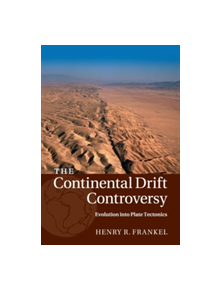 The Continental Drift Controversy: Volume 4, Evolution into Plate Tectonics - 9781316616130