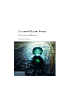 Misuse of Market Power - 9781316636138