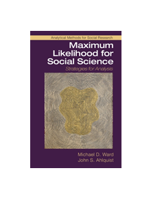 Maximum Likelihood for Social Science - 9781316636824