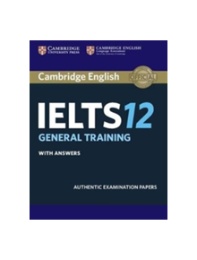 Cambridge IELTS 12 General Training Student's Book with Answers - 9781316637838