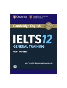 Cambridge IELTS 12 General Training Student's Book with Answers with Audio - 9781316637876