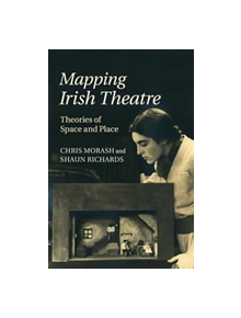 Mapping Irish Theatre - 9781316639580