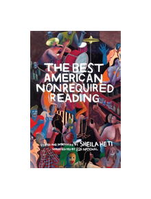 The Best American Nonrequired Reading 2018 - 9781328465818