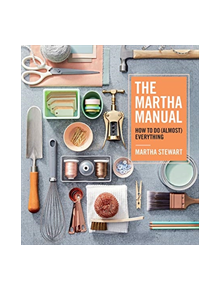 Martha Manual: How to do (Almost) Everything - 9781328927323