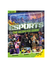 Esports: The Ultimate Guide - 10200 - 9781338580549