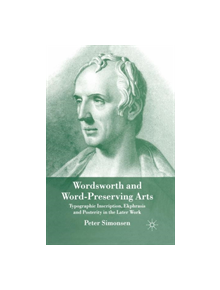 Wordsworth and Word-Preserving Arts - 9781349357239