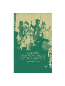 Women's Theatre Writing in Victorian Britain - 9781349522019