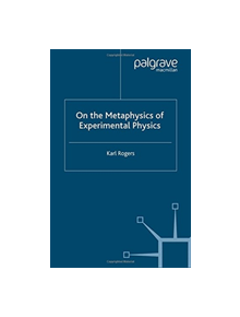 On the Metaphysics of Experimental Physics - 9781349522927