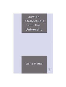 Jewish Intellectuals and the University - 9781349536528