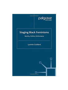 Staging Black Feminisms - 9781349540839