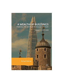 A Wealth of Buildings: Marking the Rhythm of English History - 9781349595457