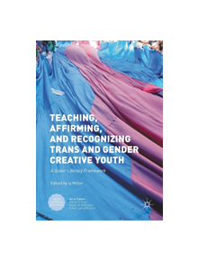 Teaching, Affirming, and Recognizing Trans and Gender Creative Youth - 9781349929399