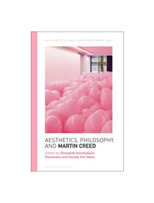 Aesthetics, Philosophy and Martin Creed - 9781350009257