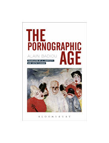 The Pornographic Age - 9781350014794