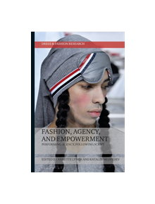 Fashion, Agency, and Empowerment - 8631 - 9781350058262