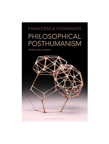 Philosophical Posthumanism - 9781350059504