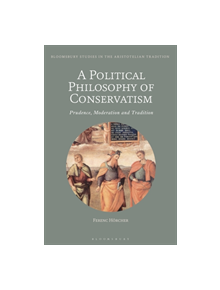 A Political Philosophy of Conservatism - 9781350067189