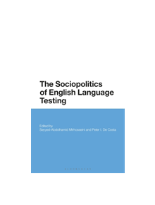 The Sociopolitics of English Language Testing - 9781350071346