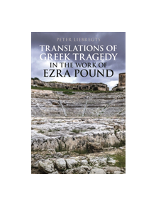 Translations of Greek Tragedy in the Work of Ezra Pound - 9781350084155