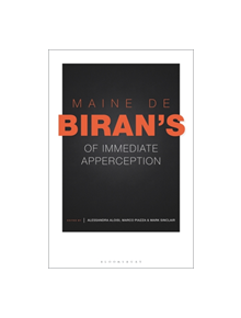 Maine de Biran's 'Of Immediate Apperception' - 9781350086197