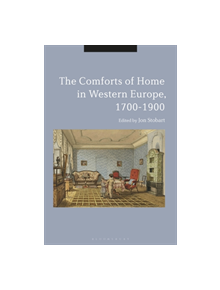 The Comforts of Home in Western Europe, 1700-1900 - 9781350092952