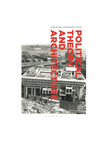 Political Theory and Architecture - 9781350096592