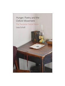 Hunger, Poetry and the Oxford Movement - 9781350120723