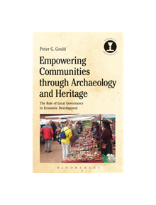 Empowering Communities through Archaeology and Heritage - 9781350122307