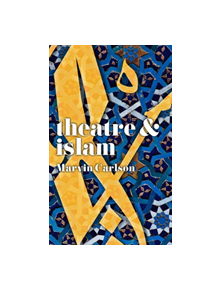 Theatre and Islam - 9781352005608