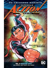 Superman: Action Comics, Vol. 5: Booster Shot (Rebirth)