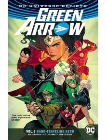 Green Arrow Vol. 5 Hard Travelin` Hero (Rebith) - Benjamin Percy - DC - 9781401278533