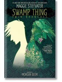 Swamp Thing: Twin Branches - Maggie Stiefvater - DC - 5655 - DC - 9781401293239