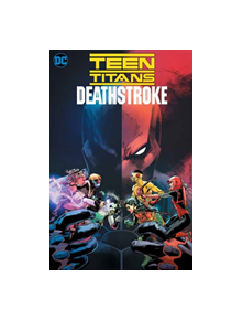 Teen Titans/Deathstroke: The Terminus Agenda - 9781401299651